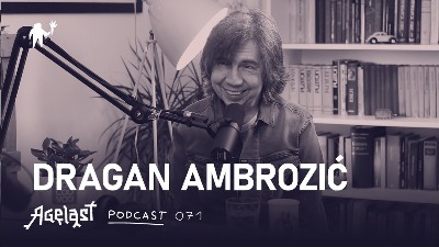Agelast Podcast 071: Dragan Ambrozić